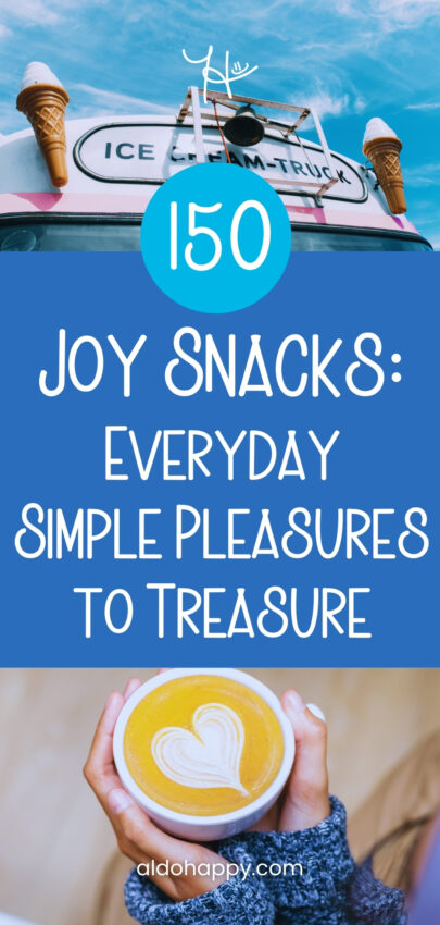 150 Joy Snacks: Everyday Simple Pleasures to Treasure