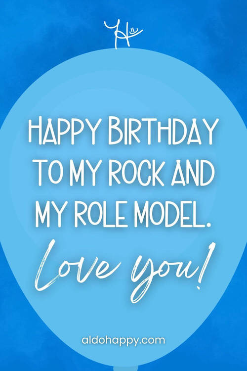 aesthetic birthday wish in a balloon from a little dose of happy that says, Happy Birthday to my rock and my role model. Love you!