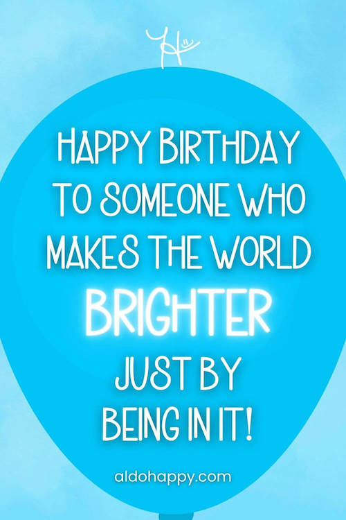 aesthetic birthday wish in a balloon from a little dose of happy that says, Happy Birthday to someone who makes the world brighter just by being in it!