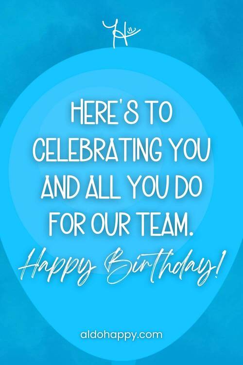 aesthetic birthday wish in a balloon from a little dose of happy that says, Here's to celebrating you and all you do for our team. Happy birthday!