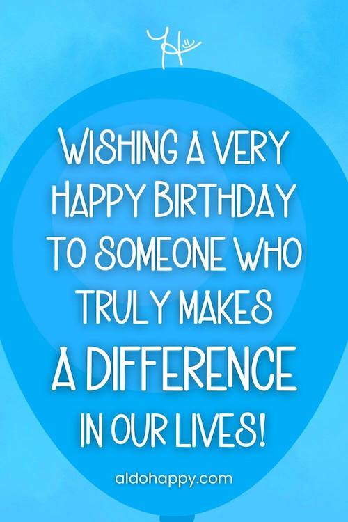 aesthetic birthday wish in a balloon from a little dose of happy that says, Wishing a very Happy Birthday to someone who truly makes a difference in our lives!