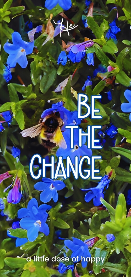 Inspirational blue aesthetic wallpaper from a little dose of happy (aldohappy.com) that says, "Be the Change"