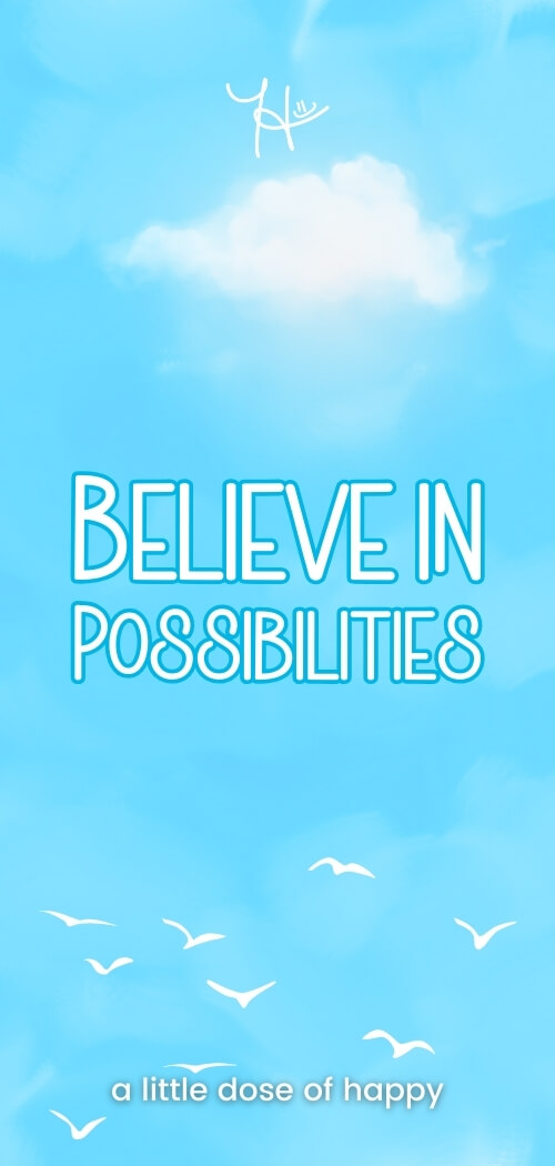 Inspirational blue aesthetic wallpaper from a little dose of happy (aldohappy.com) that says, "Believe in Possibilities"