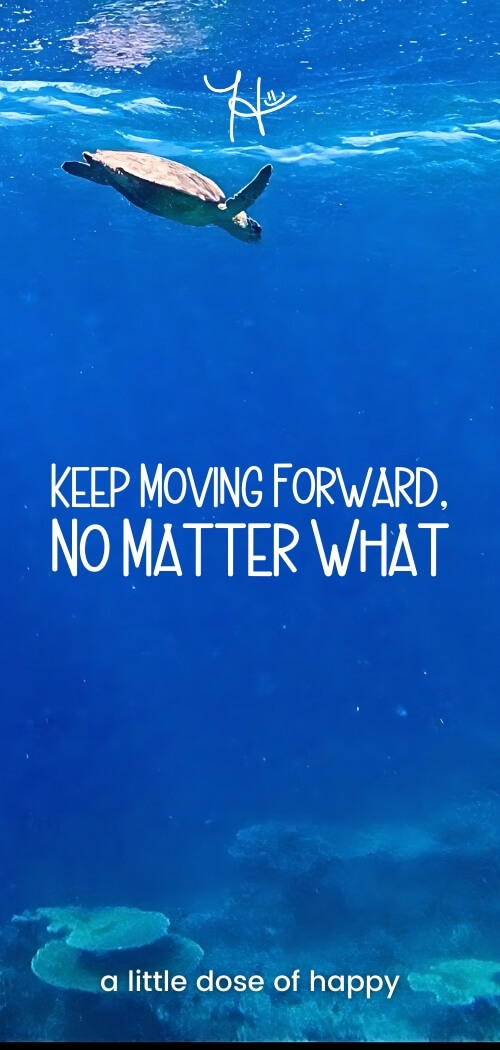 Inspirational blue aesthetic wallpaper from a little dose of happy (aldohappy.com) that says, "Keep Moving Forward, No Matter What"