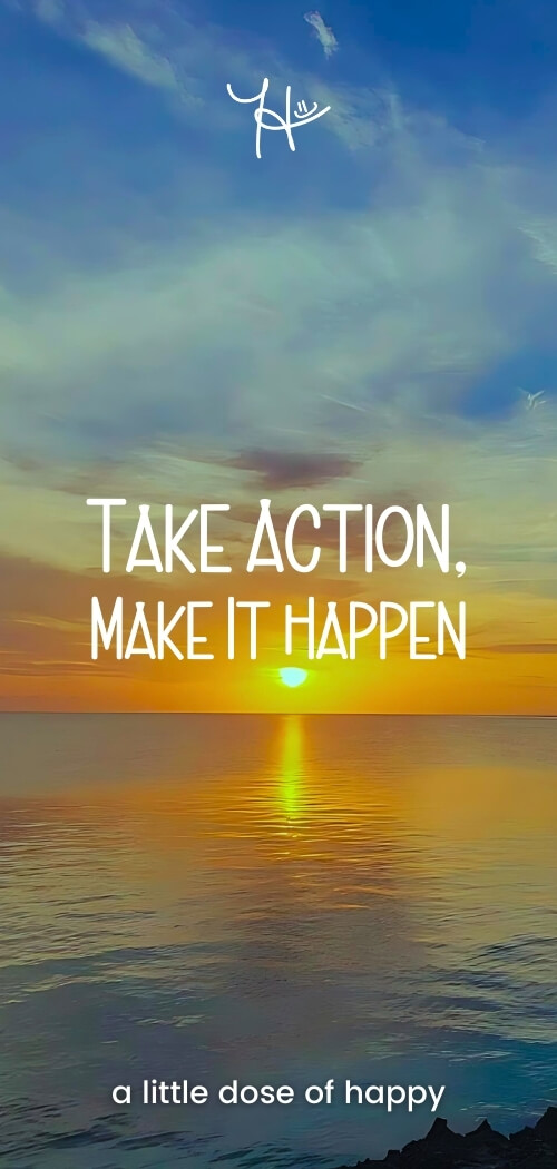 Inspirational blue aesthetic wallpaper from a little dose of happy (aldohappy.com) that says, "Take Action, Make It Happen"