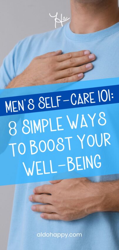 Men's Self-Care 101: 8 Simple Ways to Boost Your Well-Being