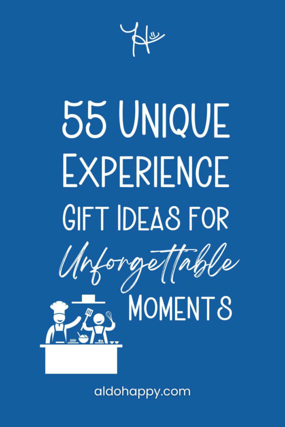 Pinterest featured image for article titled "55 Unique Experience Gift Ideas for Unforgettable Moments" by a little dose of happy (aldohappy.com)