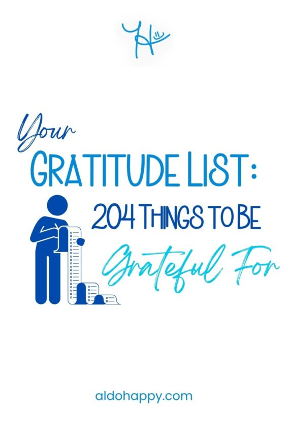 Pinterest featured image for article titled "Your Gratitude List: 204 Things to Be Grateful For" by a little dose of happy (aldohappy.com)