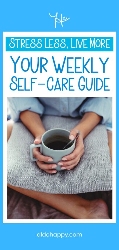 Stress Less, Live More: Your Weekly Self-Care Guide - aldohappy.com Pinterest Pin