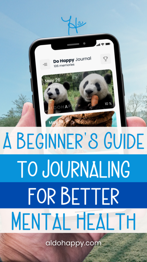 A Beginner's Guide to Journaling for Better Mental Health - Pinterest Pin by a little dose of happy (aldohappy.com)