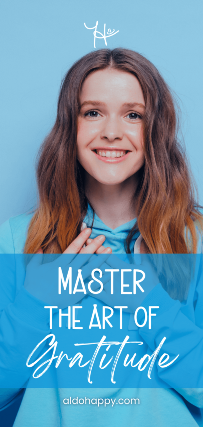 Master the Art of Gratitude - Pinterest Pin by a little dose of happy (aldohappy.com)