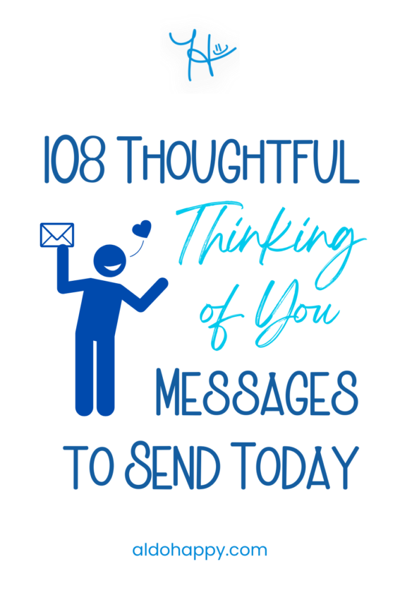 Pinterest featured image for article titled 108 Thoughtful Thinking of You Messages to Send Today by a little dose of happy (aldohappy.com)