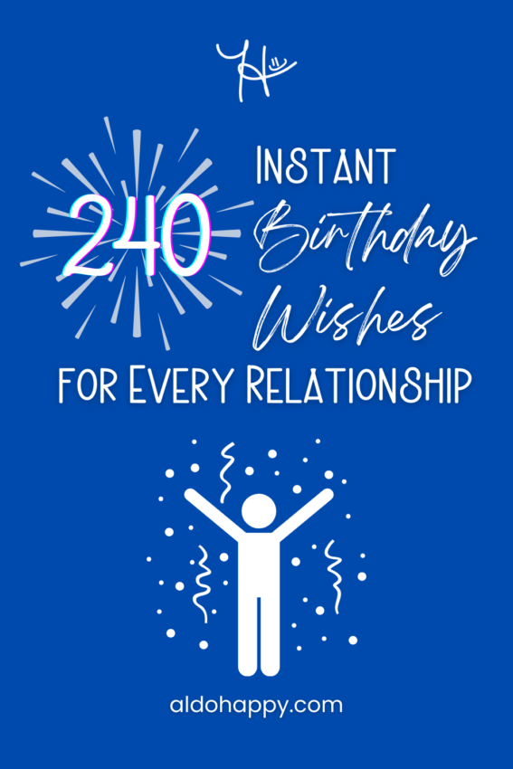 Pinterest featured image for article titled "240 Instant Birthday Wishes for Every Relationship" by a little dose of happy (aldohappy.com)