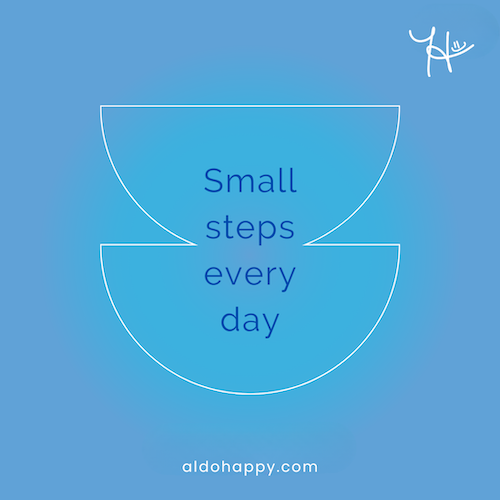 Small steps every day — the behavioral activation approach to building momentum from a little dose of happy (aldohappy.com)
