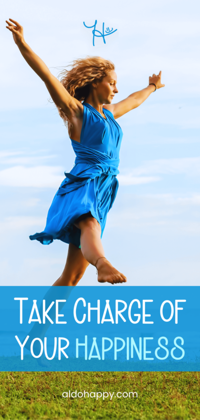 Take Charge of Your Happiness - Pinterest Pin by a little dose of happy (aldohappy.com)