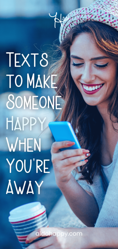 Texts to Make Someone Happy When You're Away - Pinterest Pin by a little dose of happy (aldohappy.com)