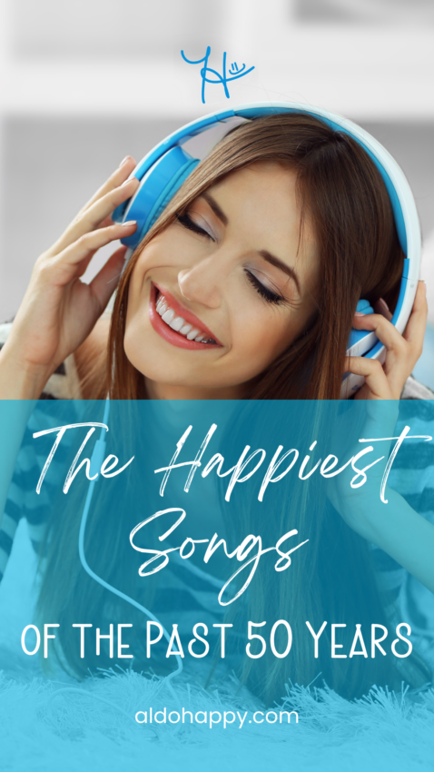 The Happiest Songs of the Past 50 Years - Pinterest Pin by a little dose of happy (aldohappy.com)