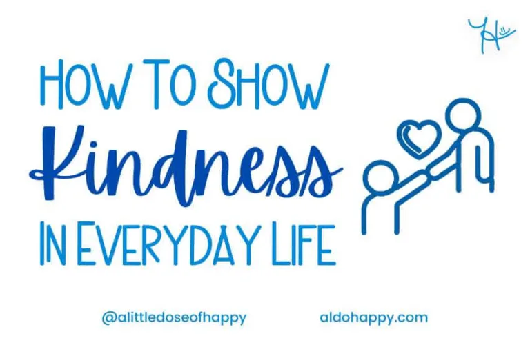 How to Show Kindness in Everyday Life - a little dose of happy - aldohappy.com